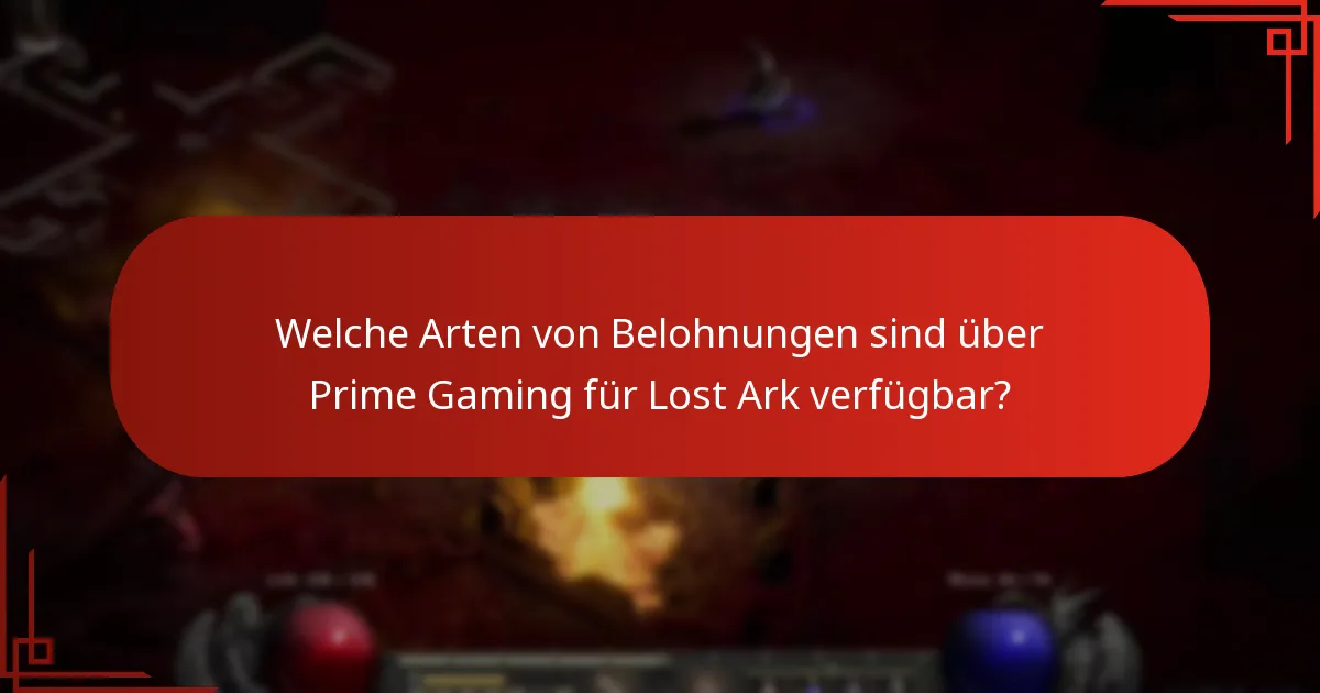 Welche Arten von Belohnungen sind über Prime Gaming für Lost Ark verfügbar?
