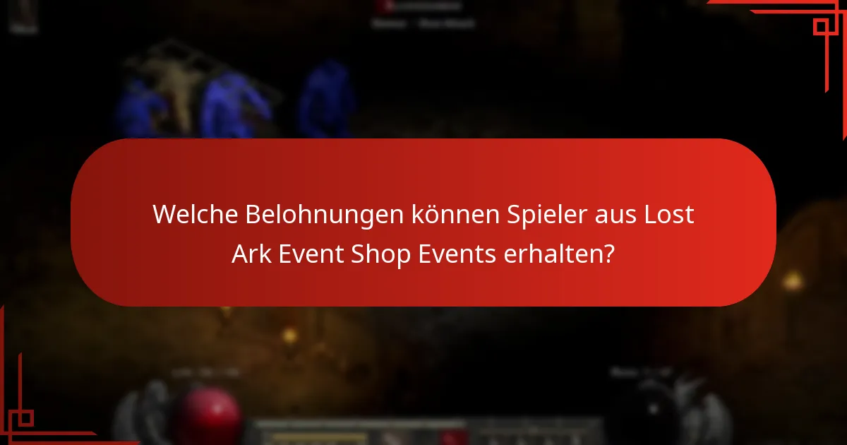Welche Belohnungen können Spieler aus Lost Ark Event Shop Events erhalten?
