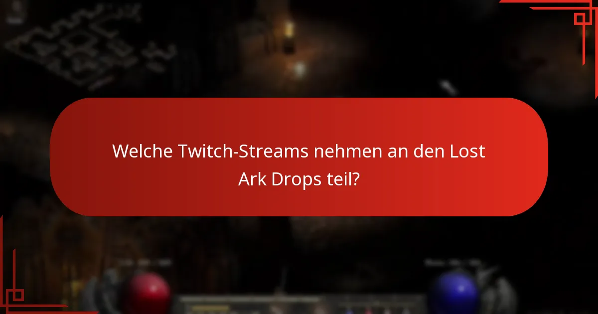 Was sind die Vorteile der Teilnahme an Lost Ark Twitch Drops?