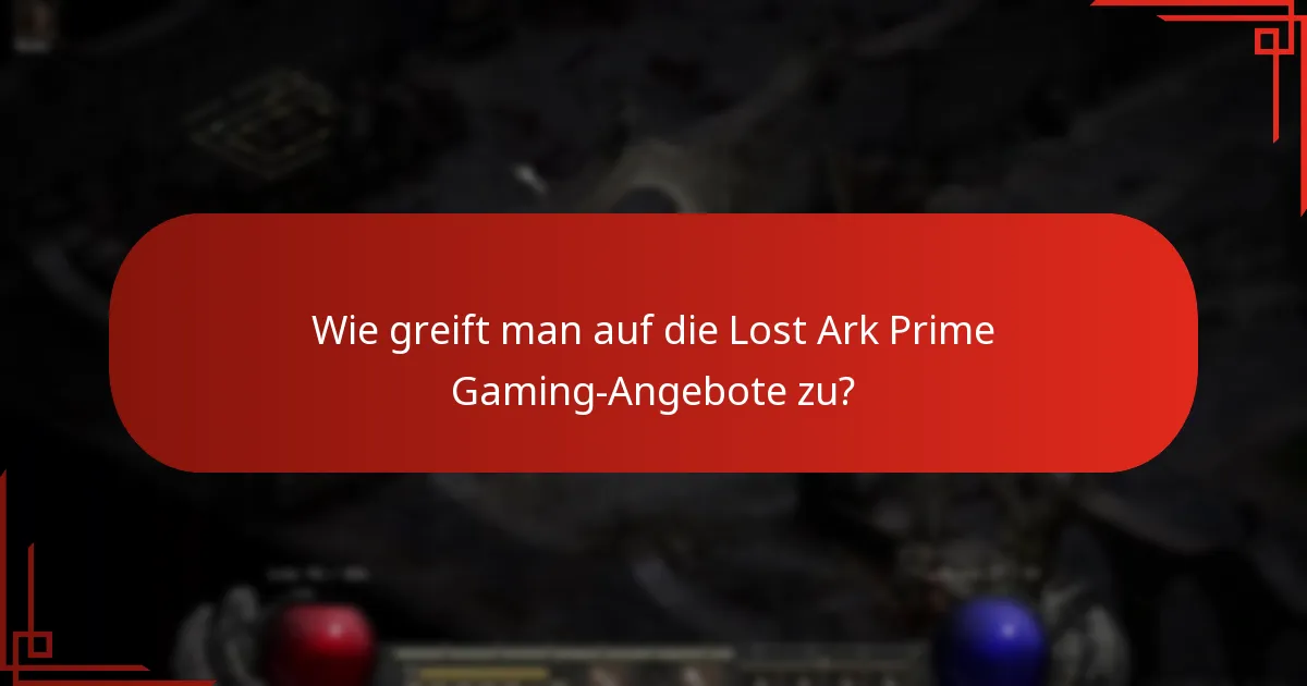 Wie greift man auf die Lost Ark Prime Gaming-Angebote zu?